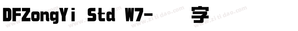 DFZongYi Std W7字体转换